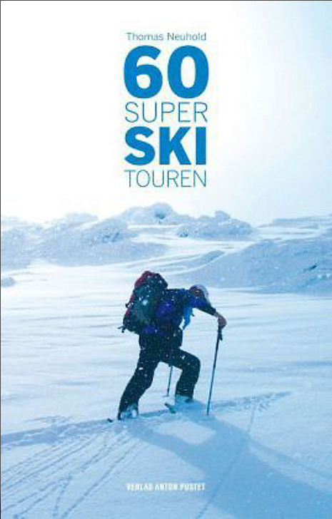 60 Super Skitouren - Thomas Neuhold