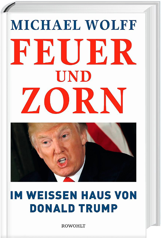 "Feuer und Zorn" Es ist das Enthüllungsbuch, das die Präsidentschaft von Donald Trump erschüttert.