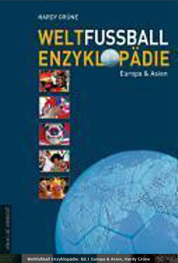 Weltfußball Enzyklopädie: Bd.1 Europa & Asien