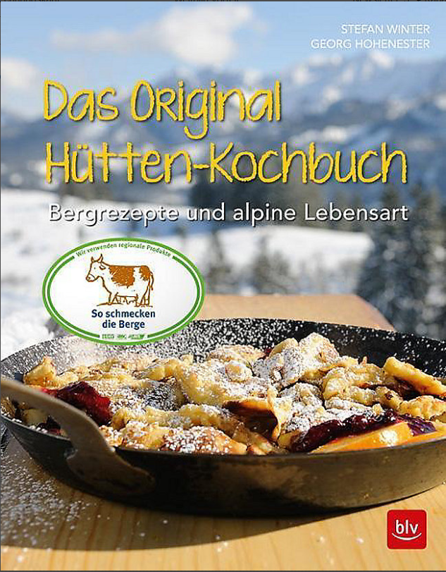 Das Original Hütten Kochbuch - Georg Hohenester, Stefan Winter